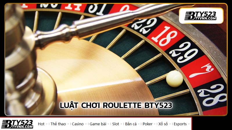 Luật chơi Roulette BTY523