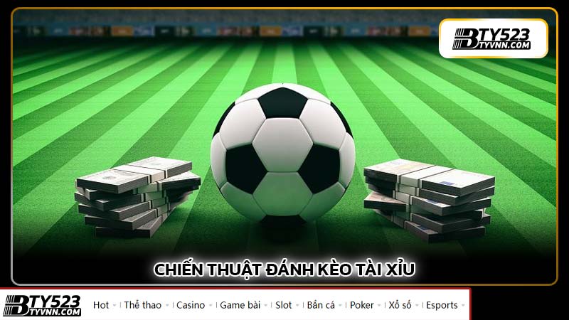 Chiến thuật đánh Kèo tài xỉu